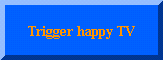Trigger Happy TV