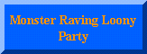 Monster Raving loonies
