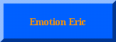 Emotion Eric
